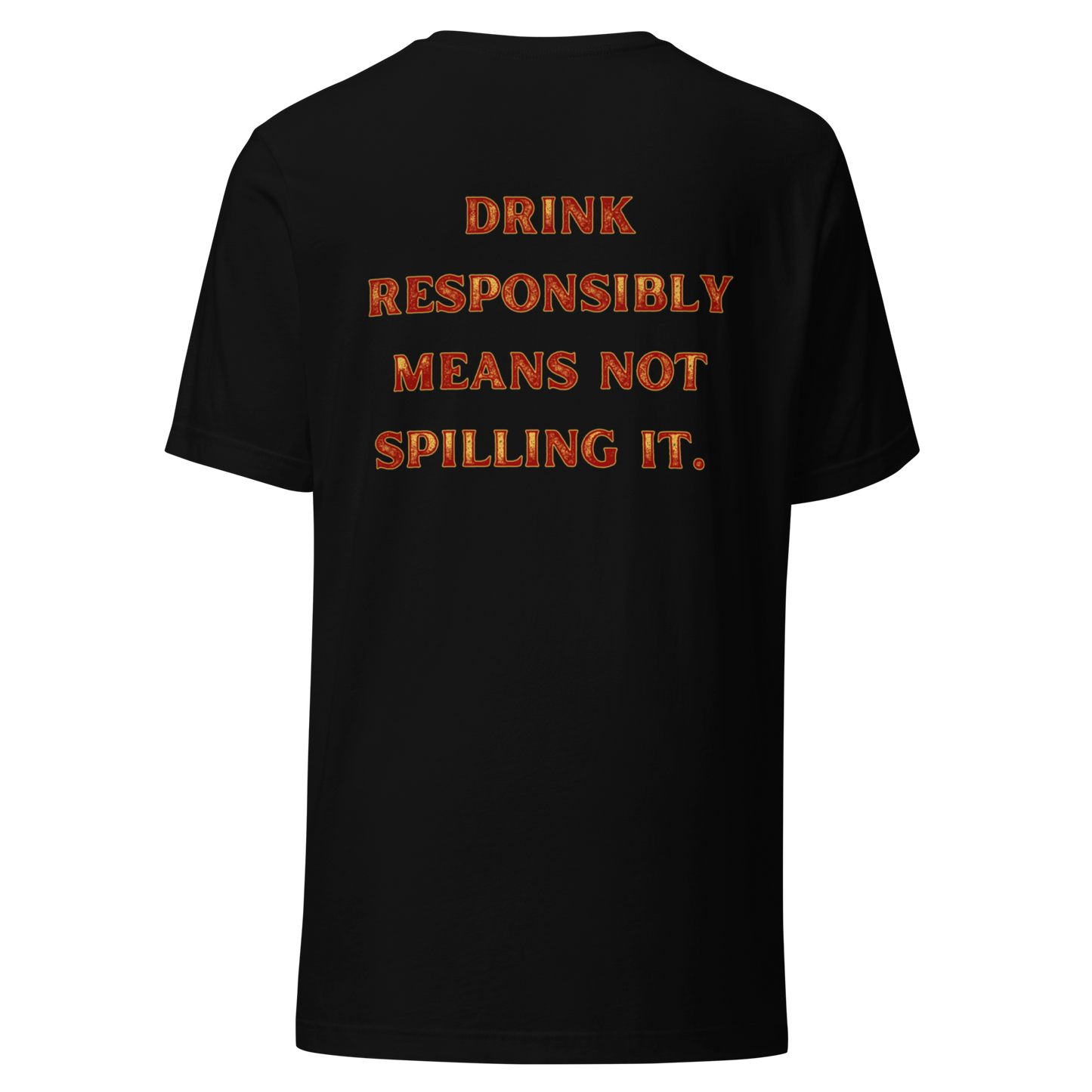 Drink Responsibly Tee